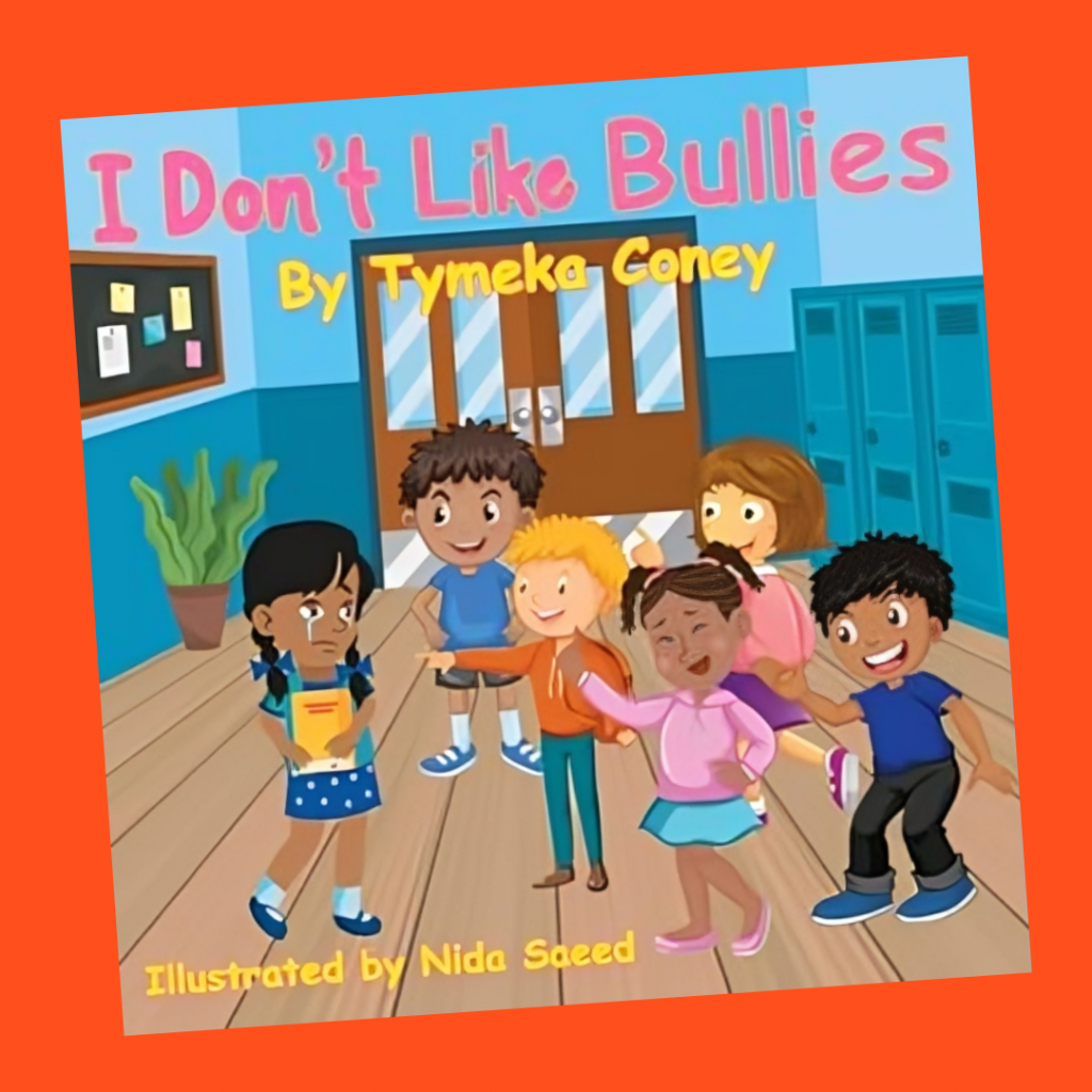 I Don't Like Bullies by Tymeka Coney